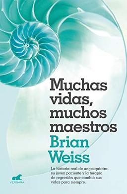 MUCHAS VIDAS, MUCHOS MAESTROS(NUEVA ED.): La historia real de un psiquiatra, su joven paciente y la terapia de regresión que cambió sus vidas para siempre. (Millenium)