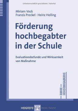 Förderung Hochbegabter in der Schule: Evaluationsbefunde und Wirksamkeit von Maßnahmen