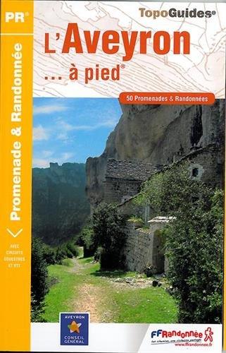 L'Aveyron... à pied : 50 promenades & randonnées