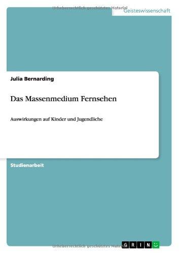 Das Massenmedium Fernsehen: Auswirkungen auf Kinder und Jugendliche