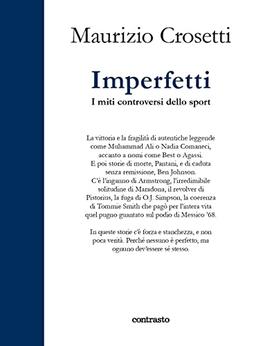 Imperfetti. I miti controversi dello sport. Ediz. illustrata (In parole)