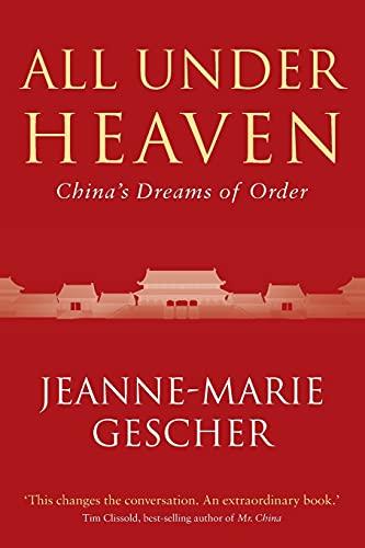 All Under Heaven: China's Dreams of Order