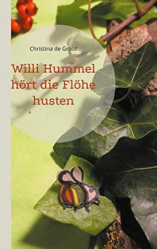 Willi Hummel hört die Flöhe husten