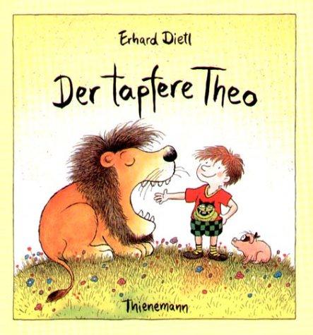 Der tapfere Theo: Oder wie man seine Angst besiegt