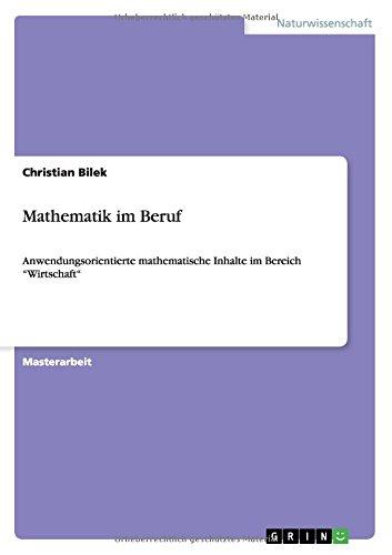 Mathematik im Beruf: Anwendungsorientierte mathematische Inhalte im Bereich "Wirtschaft"