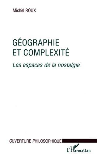 Géographie et complexité : les espaces de la nostalgie