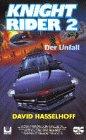 Knight Rider 2 - Der Unfall [VHS]