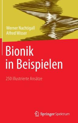 Bionik in Beispielen: 250 illustrierte Ansätze