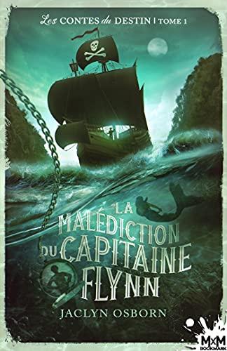 La malédiction du Capitaine Flynn : Les contes du destin, T1