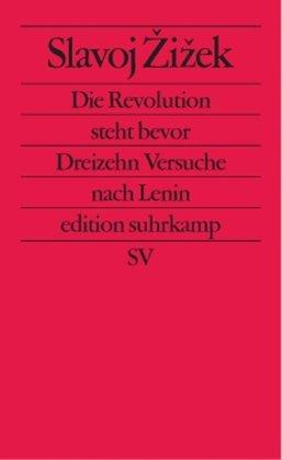 Die Revolution steht bevor: Dreizehn Versuche über Lenin (edition suhrkamp)