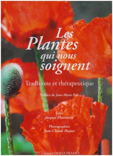 Les plantes qui nous soignent : traditions et thérapeutique