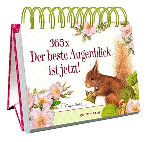 365 x Der beste Augenblick ist jetzt!