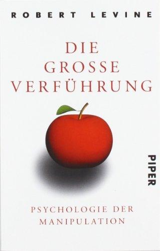 Die große Verführung: Psychologie der Manipulation