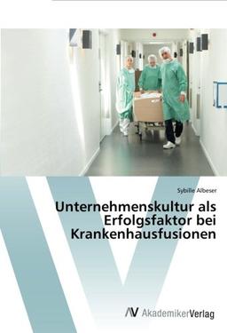 Unternehmenskultur als Erfolgsfaktor bei Krankenhausfusionen