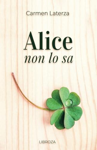 Alice non lo sa