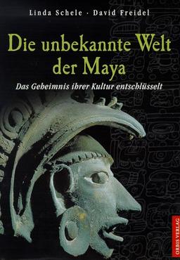 Die unbekannte Welt der Maya