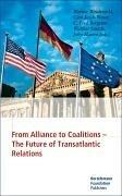 From Alliance to Coalitions. The Future of Transatlantic Relations