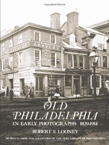 Old Philadelphia in Early Photographs 1839-1914