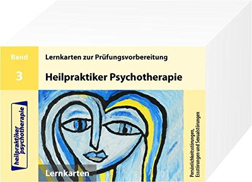 Heilpraktiker Psychotherapie - 200 Lernkarten - Teil 3 -Persönlichkeitsstörungen, Essstörungen und Sexualstörungen