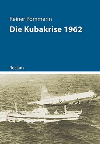 Kubakrise 1962: (Kriege der Moderne)