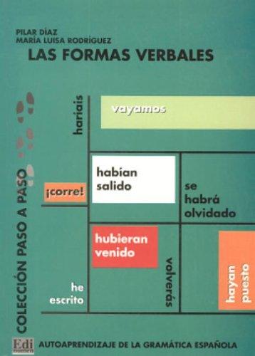 Las formas verbales : autoaprendizaje de la gramática española (Paso a Paso)