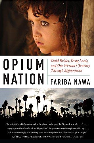 Opium Nation: Child Brides, Drug Lords, and One Woman&#8217;s Journey Through Afghanistan