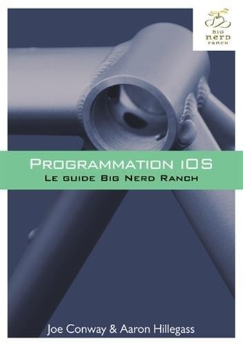 Programmation iOS : le guide Big Nerd Ranch