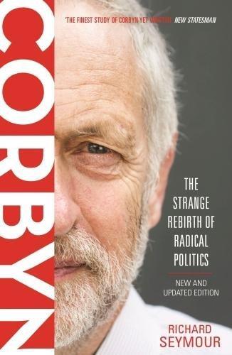 Corbyn: The Strange Rebirth of Radical Politics