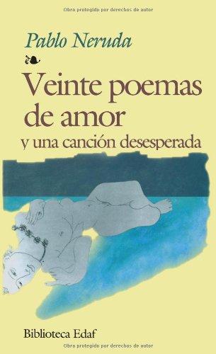 Veinte Poemas De Amor Y Una Canción Desesperada (Biblioteca Edaf)