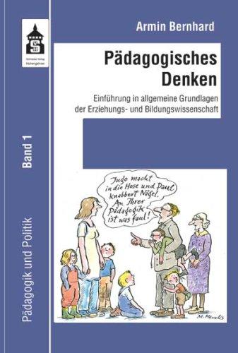 Pädagogisches Denken: Einführung in allgemeine Grundlagen der Erziehungs- und Bildungswissenschaft