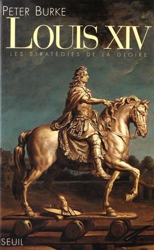 Louis XIV : les stratégies de la gloire