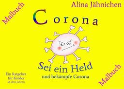 Corona - Sei ein Held und bekämpfe Corona - Malbuch