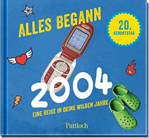 Alles begann 2004: Eine Reise in deine wilden Jahre | Geschenk zum 20. Geburtstag - Jahrgangsbuch mit Fotos und Highlights der Ära (Geschenke für runde Geburtstage 2024 und Jahrgangsbücher)