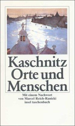 Orte und Menschen: Aufzeichnungen (insel taschenbuch)