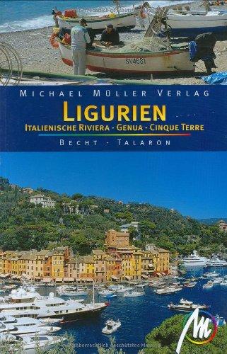 Ligurien, Italienische Riviera, Cinque Terre: Reisehandbuch mit vielen praktischen Tipps