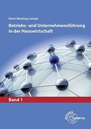 Betriebs- und Unternehmensführung in der Hauswirtschaft Band 1