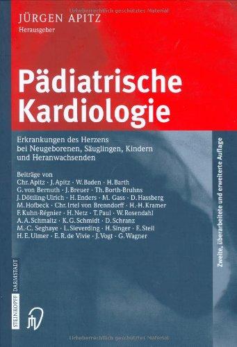 Pädiatrische Kardiologie. Erkrankungen des Herzens bei Neugeborenen, Säuglingen, Kindern und Heranwachsenden