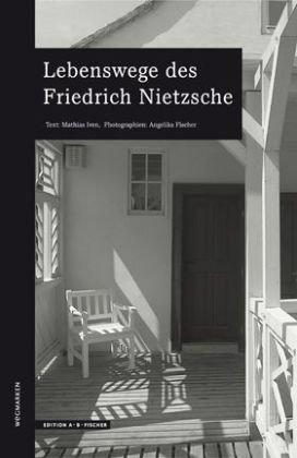 Lebenswege des Friedrich Nietzsche: wegmarken