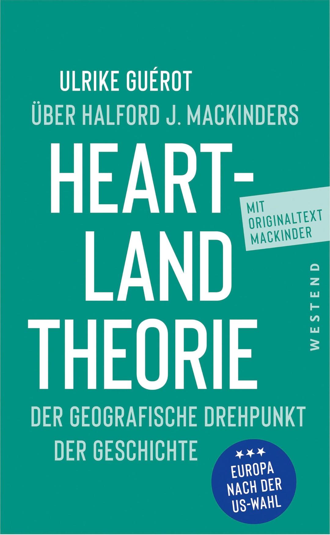 Ulrike Guérot über Halford J. Mackinders Heartland-Theorie: Der geografische Drehpunkt der Geschichte