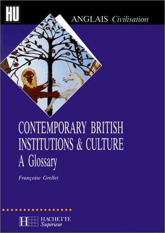 Contemporary British Institutions and Culture : a glossary