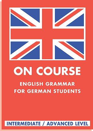 On Course - English Grammar for German Students