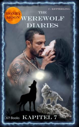 The Werewolf Diaries: Kapitel 7: Kayleigh – Honigmond: Deutsche Ausgabe (The Werewolf Diaries: Werwolf und Formwandler paranormaler Liebesroman – deutsche Ausgabe, Band 7)