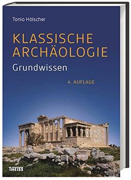 Klassische Archäologie: Grundwissen