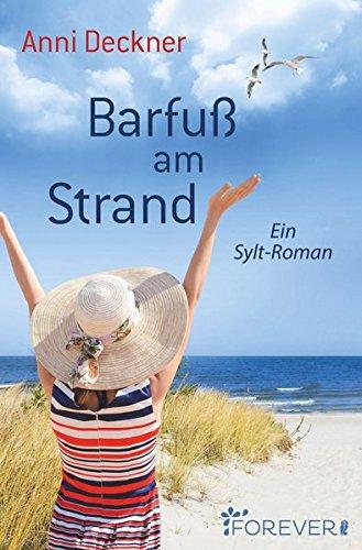 Barfuß am Strand: Ein Sylt-Roman (Ein Nordsee-Roman, Band 1)