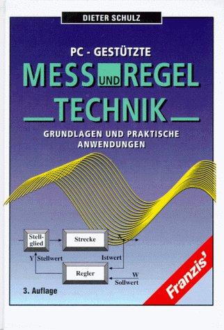 PC-gestützte Meß- und Regeltechnik. Grundlagen und praktische Anwendungen