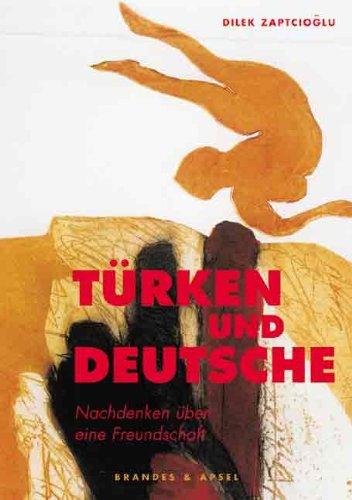 Türken und Deutsche: Nachdenken über eine Freundschaft