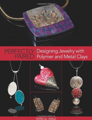 Perfectly Paired: Designing Jewelry with Polymer and Metal Clays