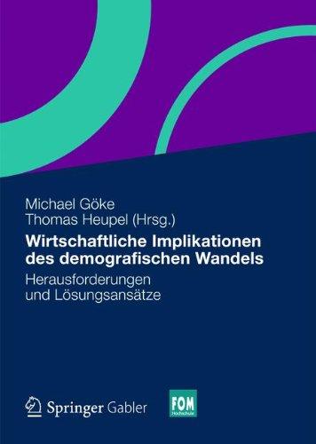 Wirtschaftliche Implikationen des demografischen Wandels: Herausforderungen und Lösungsansätze (FOM-Edition)