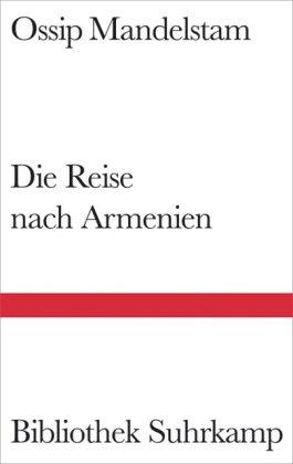 Die Reise nach Armenien (Bibliothek Suhrkamp)