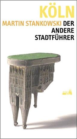 Köln - Der andere Stadtführer